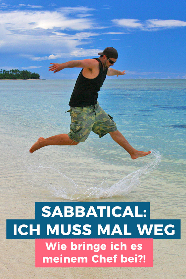 Sabbatical planen - aber wie bringe ich es meinem Chef bei?