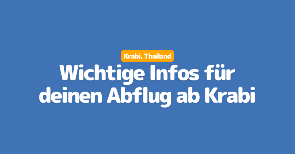 Flughafen Krabi: Wichtige Infos für deinen Abflug